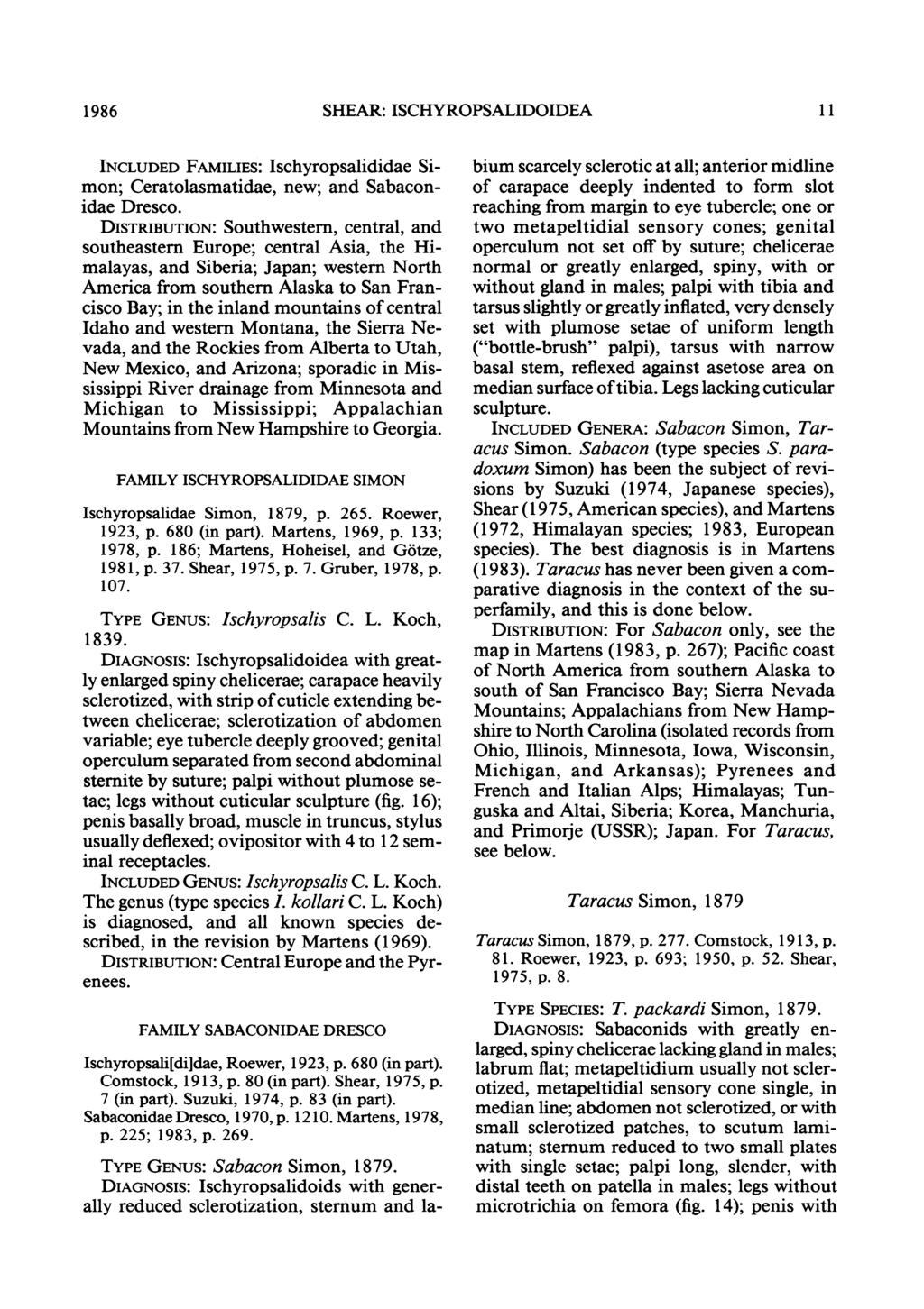 1986 SHEAR: ISCHYROPSALIDOIDEA I1I INCLUDED FAMILIES: Ischyropsalididae Simon; Ceratolasmatidae, new; and Sabaconidae Dresco.
