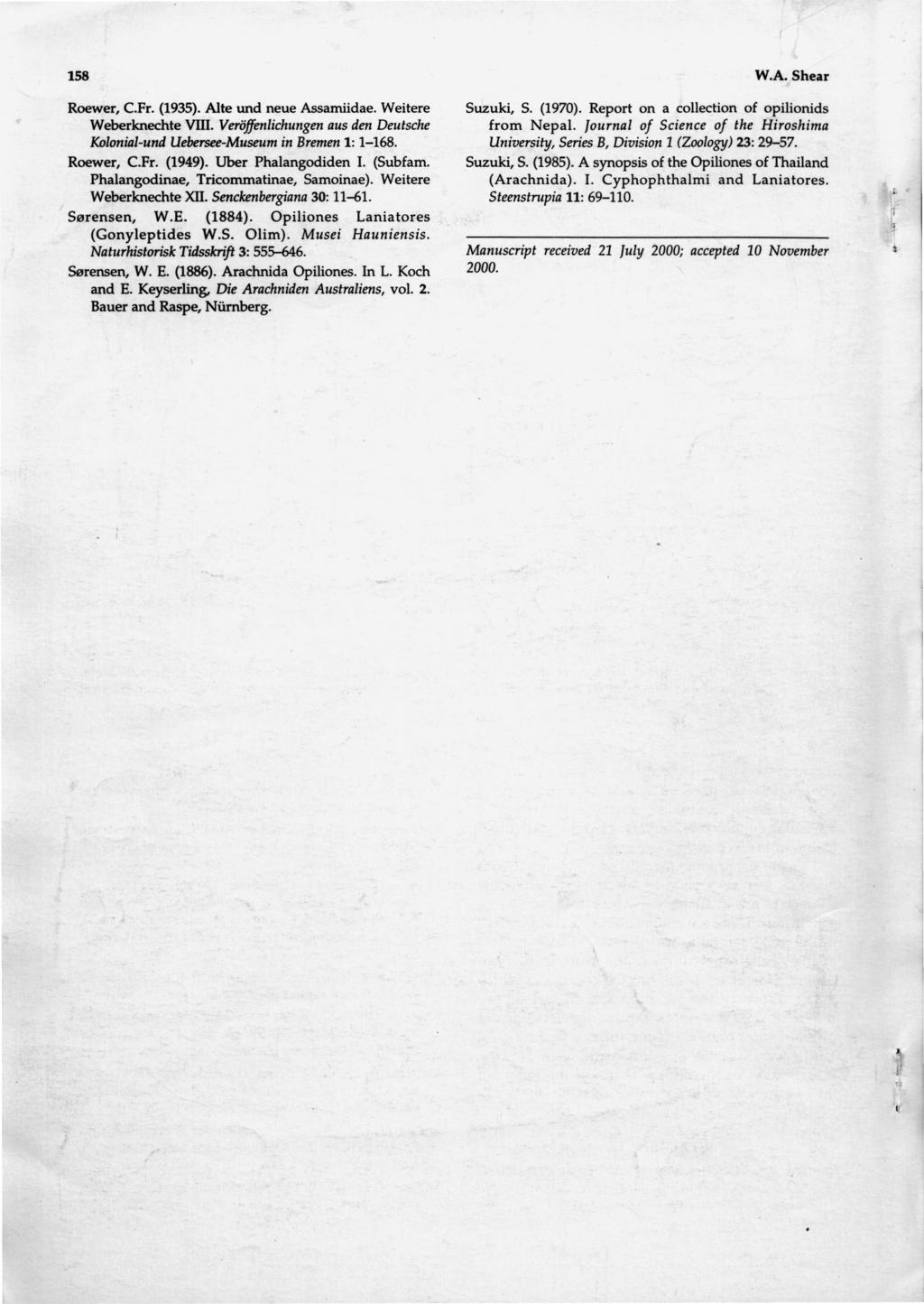158 Roewer, C.Fr. (1935). Alte und neue Assamiidae. Weitere Weberknechte VIII. Veroffenlichungen aus den Deutsche Kolonial-und Uebersee-Museum in Bremen 1: 1-168. Roewer, C.Fr. (1949).
