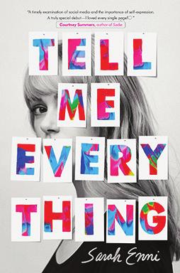 Tell Me Everything by Sarah Enni Ivy is invisible to everyone at her high school except her BFF Harold. But ever since that moment they shared before he went off to camp, Harold hasn t been himself.