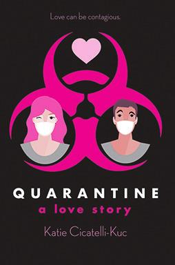 Quarantine: A Love Story by Katie Cicatelli-Kuc Airports and flying don t seem so scary to Oliver when he learns that the girl who smiled at him in security is on his flight.