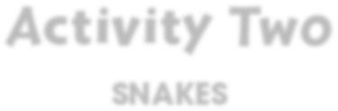 Activity Two SNAKES This activity can be done with students working in small groups. Brigitte is not a lover of snakes, is she? When one crawls into her dryer, she almost dies of fright.
