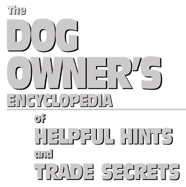 ( The Telegram continued page of 6) Save money and save time This handy, one-of-a-kind encyclopedia contains over 2,000 helpful hints and trade secrets for owners of all dogs (show dogs and pets