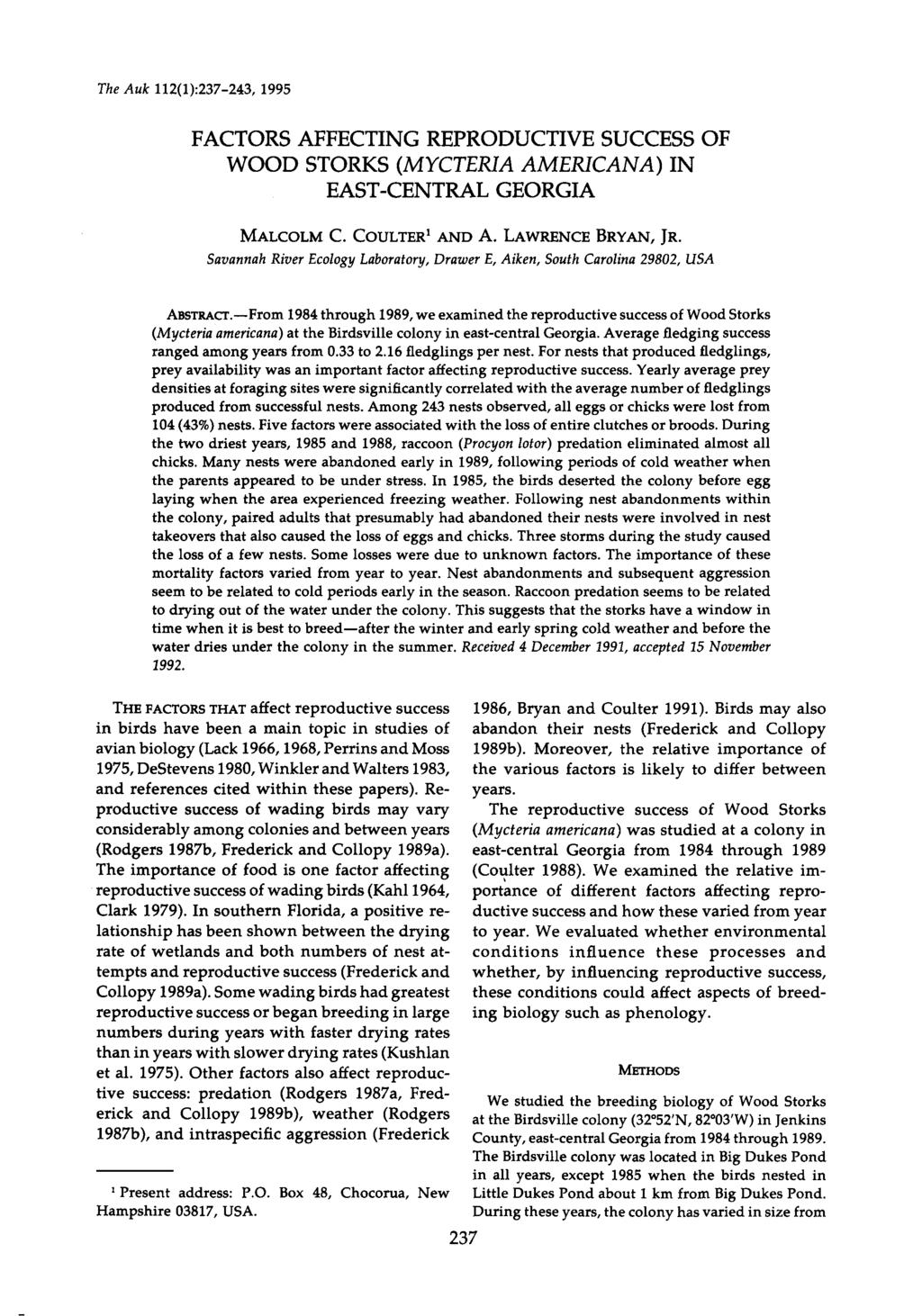 The Auk 112(1):237-243, 1995 FACTORS AFFECTING REPRODUCTIVE SUCCESS OF WOOD STORKS (MYCTERIA AMERICANA) IN EAST-CENTRAL GEORGIA MALCOLM C. COULTER AND A. LAWRENCE BRYAN, JR.