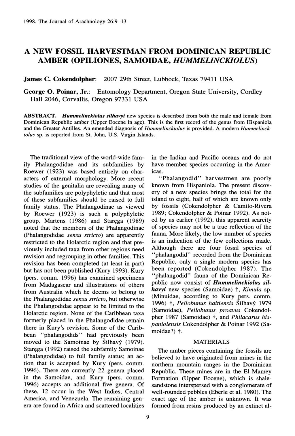 1998. The Journal of Arachnology 26:9-13 A NEW FOSSIL HARVESTMAN FROM DOMINICAN REPUBLIC AMBER (OPILIONES, SAMOIDAE, HUMMELINCKIOLUS) James C.