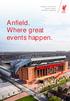 Meetings Conferences Parties Dinners Exhibitions Weddings. Anfield. Where great events happen.