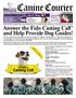 Canine Courier. Answer the Fido Casting Call and Help Provide Dog Guides! A Few Kibbles From... Ask Dr. Dawg. Upcoming Events