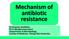 Mechanism of antibiotic resistance