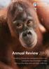 Annual Review Building a future for orangutans in Borneo Caring for rescued bears in India Saving stray dogs and cats from suffering