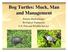 Bog Turtles: Muck, Man and Management. Pamela Shellenberger Biological Technician U.S. Fish and Wildlife Service