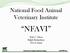 National Food Animal Veterinary Institute NFAVI. Neil C. Olson Ralph Richardson Trevor Ames. National Food Animal Veterinary Institute.