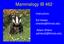 Mammalogy IB 462. Instructors: Ed Heske Adam Ahlers