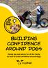 Handy tips and advice for all the family on how to build confidence around dogs.