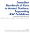 Canadian Standards of Care in Animal Shelters: Supporting ASV Guidelines
