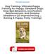 Read & Download (PDF Kindle) Dog Training: Ultimate Puppy Training For Happy, Obedient Dogs: Stop Bad Behaviors, Use Positive Reinforcement, And