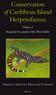Conservation of Caribbean Island Herpetofaunas. Volume 2: Regional Accounts of the West Indies