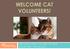 WELCOME CAT VOLUNTEERS! 3100 Cherry Hill Road Ann Arbor, MI (734)