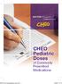 Edition 1 June CHEO Pharmacy. CHEO Pediatric Doses of Commonly Prescribed Medications Pharma Dosing Booklet_June 6.indd 1 07/06/11 3:11 P