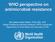 WHO perspective on antimicrobial resistance