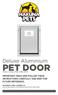 PET DOOR. Deluxe Aluminium IMPORTANT! READ AND FOLLOW THESE INSTRUCTIONS CAREFULLY AND KEEP FOR FUTURE REFERENCE. Product Codes: #1168, #1169, #1170