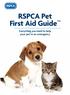 RSPCA Pet First Aid Guide TM. Everything you need to help your pet in an emergency