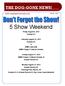 THE DOG-GONE NEWS! 5 Show Weekend. Friday August 9, 2013 Cudahy KC. Saturday August 10, 2013 Cudahy KC & GMBC Specialty GMBC Puppy & Veteran Sweeps