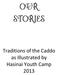 OUR STORIES Traditions of the Caddo as Illustrated by Hasinai Youth Camp 2013
