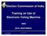 Election Commission of India. Training on Use of Electronic Voting Machine