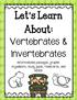 Let s Learn About: Vertebrates & Invertebrates. Informational passages, graphic organizers, study guide, flashcards, and MORE!