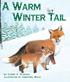 A Warm Winter Tail. by Carrie A. Pearson illustrated by Christina Wald