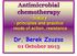 Antimicrobial chemotherapy - history - principles and practice - mode of action, resistance. Dr. Berek Zsuzsa. 01 October 2013