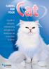 CARING FOR YOUR. A guide to caring for, understanding and getting to know your cat from kitten to senior. S-4100 Printed in Canada
