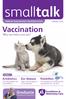 smalltalk Vaccination Graduate Painkillers Ear disease Antibiotics Why vaccinate your pet? The responsible use of antibiotics