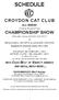 SCHEDULE CROYDON CAT CLUB ALL BREED. (including Household Pets) CHAMPIONSHIP SHOW. (Held under Licence and Rules of the GCCF)