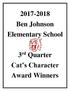 Ben Johnson Elementary School. 3 rd Quarter Cat s Character Award Winners